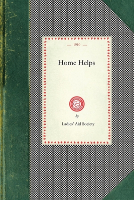 Home Helps (Cooking in America) By Ladies' Aid Society (Compiled by) Cover Image
