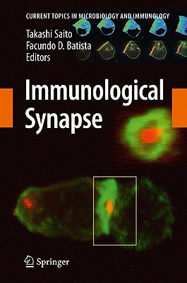 Immunological Synapse (Current Topics in Microbiology and Immmunology #340) By Takashi Saito (Editor), Facundo D. Batista (Editor) Cover Image