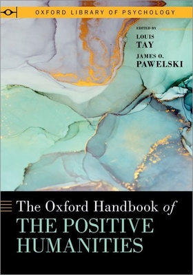 The Oxford Handbook of the Positive Humanities (Oxford Library of ...