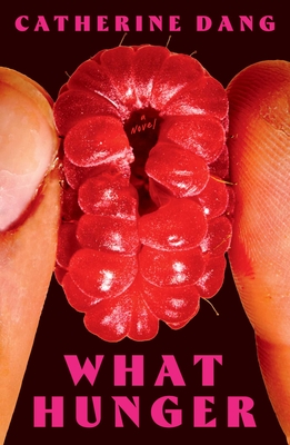 What Hunger: A Novel