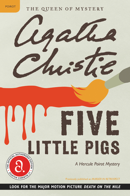 Five Little Pigs: A Hercule Poirot Mystery: The Official Authorized Edition (Hercule Poirot Mysteries #23) By Agatha Christie Cover Image