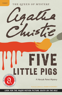 Five Little Pigs: A Hercule Poirot Mystery: The Official Authorized Edition (Hercule Poirot Mysteries #23)