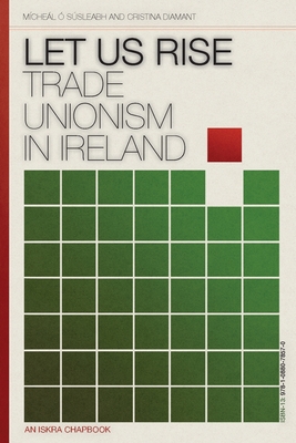Let Us Rise: Trade Unionism in Ireland Cover Image