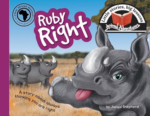 Ruby Right: Little stories, big lessons (Animal Adventures) Cover Image