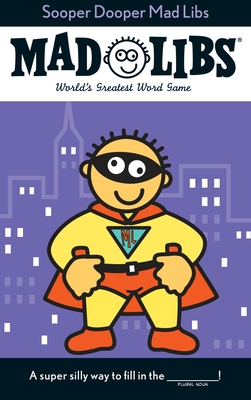 Sooper Dooper Mad Libs: World's Greatest Word Game By Roger Price, Leonard Stern Cover Image