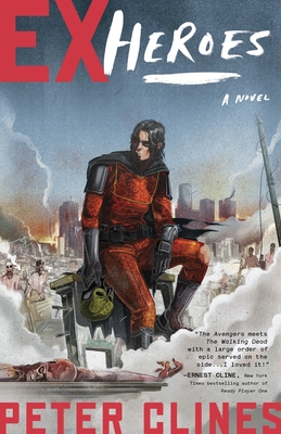 Ex-Heroes: A Novel By Peter Clines Cover Image