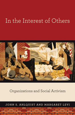 In the Interest of Others: Organizations and Social Activism Cover Image
