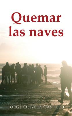 Quemar las naves By Armando Anel (Editor), Jorge Olivera Castillo Cover Image