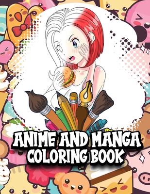 Download Anime And Manga Coloring Book Coloring Book Anime Merchandise To Color Yourself For Adults Kawaii Learn To Draw And Color Female Character Paperback Rj Julia Booksellers