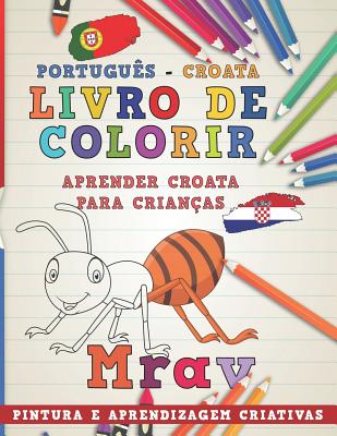 Livro de Colorir Português - Croata I Aprender Croata Para Crianças I Pintura E Aprendizagem Criativas Cover Image