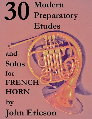 30 Modern Preparatory Etudes and Solos for French Horn Cover Image
