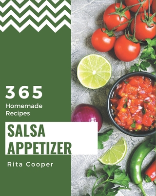 365 Homemade Salsa Appetizer Recipes: Home Cooking Made Easy with Salsa Appetizer Cookbook! By Rita Cooper Cover Image