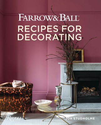 Farrow and Ball: Recipes for Decorating