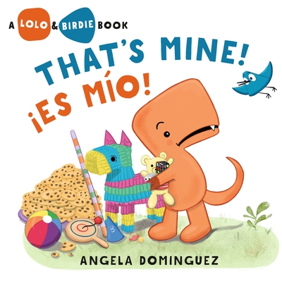 Lolo and Birdie: That's Mine! / ¡Es Mío! (Spanish bilingual