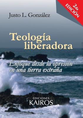 Teología liberadora: Enfoque desde la opresión en una tierra extraña Cover Image