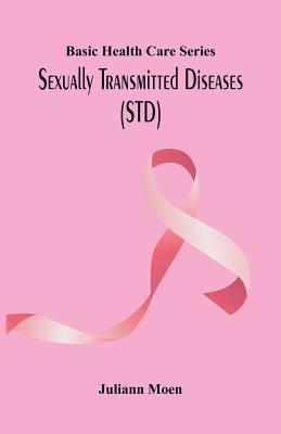 Basic Health Care Series: Sexually Transmitted Diseases (STD) By Lester Bivens Cover Image