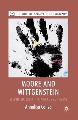Moore and Wittgenstein: Scepticism, Certainty and Common Sense (History of Analytic Philosophy) Cover Image