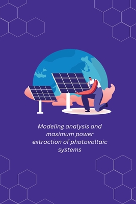 Modeling analysis and maximum power extraction of photovoltaic systems By Tefera Terefe Yetayew R Cover Image