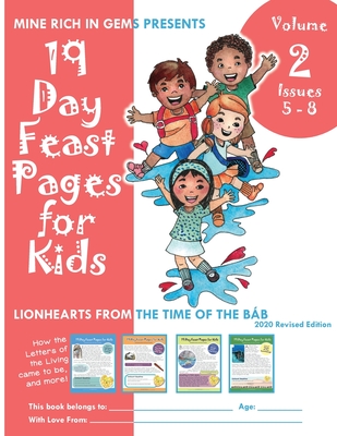 19 Day Feast Pages for Kids Volume 2 / Book 2: Early Bahá'í History - Lionhearts from the Time of the Báb (Issues 5 - 8) Cover Image