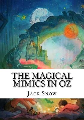 The Magical Mimics in Oz