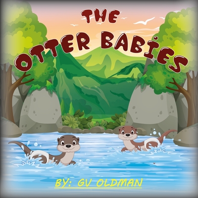 The Otter Babies (Gv Oldman)