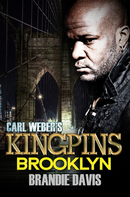 Carl Weber's Kingpins: Brooklyn: Carl Weber Presents By Brandie Davis Cover Image