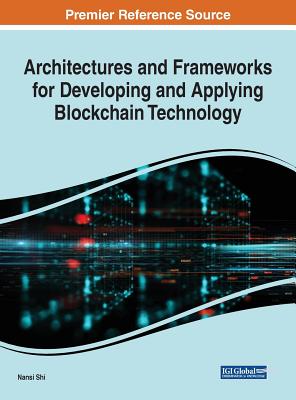 Architectures and Frameworks for Developing and Applying Blockchain Technology Cover Image