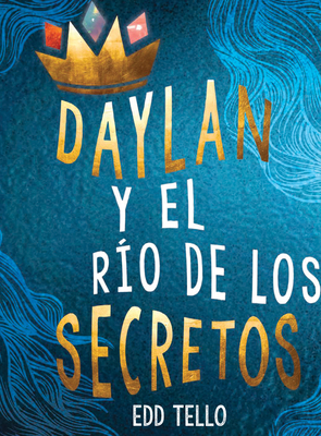 Daylan Y El Río de Los Secretos (Daylan and the River of Secrets) Cover Image