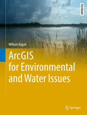 ArcGIS for Environmental and Water Issues (Springer Textbooks in Earth Sciences) Cover Image
