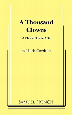 A Thousand Clowns By Herb Gardner Cover Image