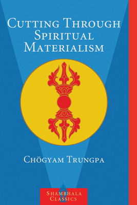 Cutting Through Spiritual Materialism Cover Image