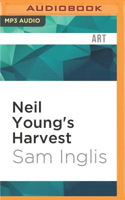 Neil Young's Harvest (33 1/3) By Sam Inglis, Jay Snyder (Read by) Cover Image