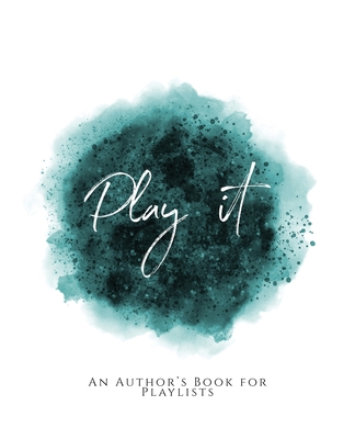 Play It!: An Author's Book for Playlists Teal Green Version By Teecee Design Studio Cover Image
