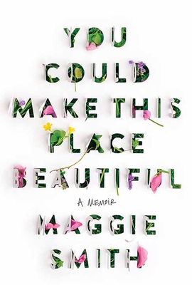 You Could Make This Place Beautiful: A Memoir Cover Image