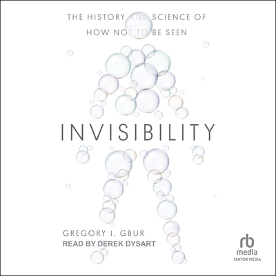 Invisibility: The History and Science of How Not to Be Seen Cover Image