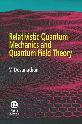 Relativistic Quantum Mechanics and Quantum Field Theory (Hardcover