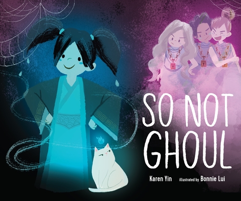 So Not Ghoul By Karen Yin, Bonnie Lui (Illustrator) Cover Image