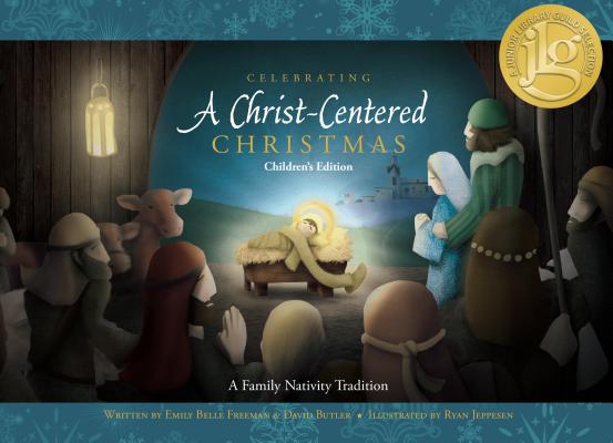 Celebrating a Christ-Centered Christmas By Emily Belle Freeman, David Butler, Ryan Jeppesen (Illustrator) Cover Image