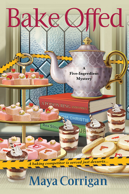 Bake Offed (A Five-Ingredient Mystery #8) By Maya Corrigan Cover Image