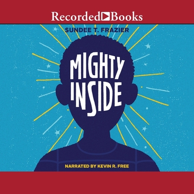 Mighty Inside By Sundee T. Frazier, Kevin R. Free (Read by) Cover Image
