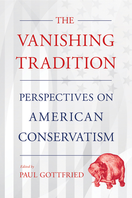 The Vanishing Tradition By Paul Gottfried (Editor) Cover Image