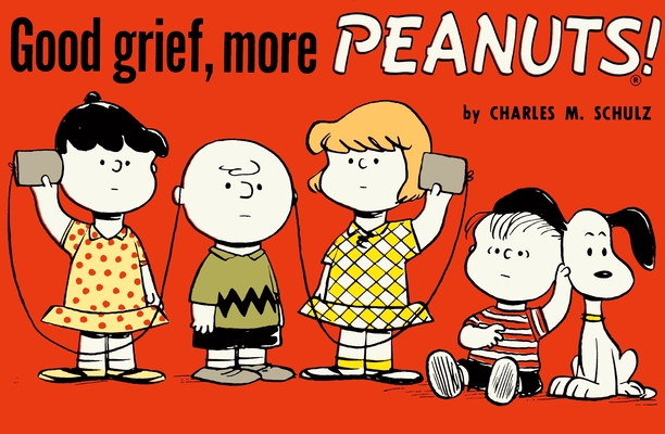 Good Grief, More Peanuts By Charles M. Schulz Cover Image