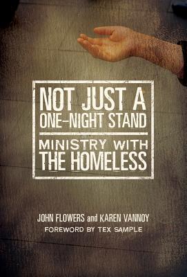 Not Just a One-Night Stand: Ministry with the Homeless By John Flowers, Karen Vannoy Cover Image