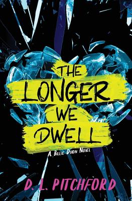The Longer We Dwell: A College Coming-of-Age Story (Billie Dixon #2) Cover Image