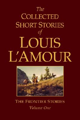 The Collected Short Stories of Louis L'Amour, Volume 1 Cover