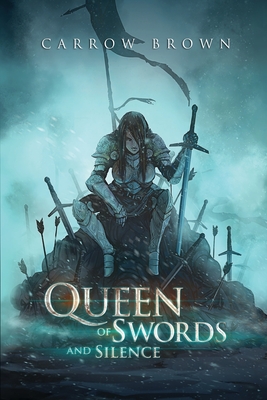Queen of Swords and Silence By Carrow Brown, Kevin Liew (Illustrator), Van D. Vicious (Editor) Cover Image