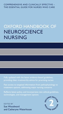 Oxford Handbook of Neuroscience Nursing (Oxford Handbooks in Nursing)