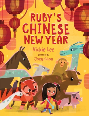 Ruby's Chinese New Year By Vickie Lee, Joey Chou (Illustrator) Cover Image