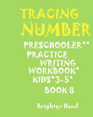 ***tracing: NUMBER*Preschoolers*Practice Writing Workbook, KIDS*AGES 3-5***: ***TRACING: NUMBER*Preschoolers*Practice Writing Work Cover Image