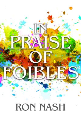 In Praise Of Foibles: The Impact of Mistakes, Failure, and Fear on Continuous Improvement in Schools cover